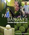 Paul Bangay's Garden Design Handbook