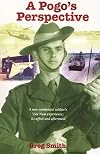 A Pogo's Perspective: A non-combatant soldier's Viet Nam experience; (its affects & aftermath)