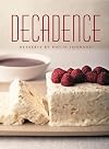 Decadence: Desserts by Philip Johnson (Cookery)