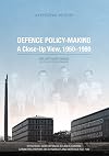 Defence policy-making : a close-up view, 1950-1980 : a personal memoir