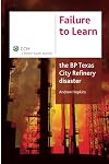 Failure to Learn: The BP Texas City Refinery Disaster