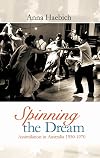 Spinning the Dream: Assimilation in Australia 1950-1970