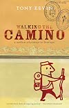 Walking the camino : a modern pilgrimage to Santiago
