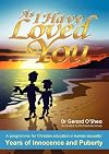 As I Have Loved You: A Programme for Christian Education in Human Sexuality: Years of Innocence and Puberty