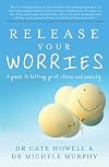 Release your worries a guide to letting go of stress and anxiety