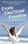 Enjoy Emotional Freedom: Simple techniques for living life to the full