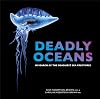 Deadly Oceans: In Search of the Deadliest Sea Creatures