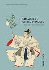 The Disaster of the Third Princess: Essays on The Tale of Genji