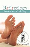 Reflexology: Basics of the Middle Way