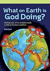 What on Earth is God Doing?
