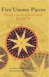 Five Uneasy Pieces: Essays on Scripture and Sexuality
