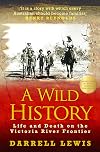A Wild History: Life and Death on the Victoria River Frontier