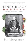Henry Black: On Stage in Meiji Japan (Monash Asia Series)