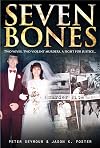 Seven Bones: Two Wives, Two Violent Murders, a Fight for Justice