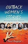 Outback women : tales of outstanding 'amazons' of the Australian outback