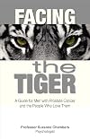 Facing the tiger : a guide for men with prostate cancer and the people who love them