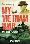 My Vietnam war : scarred forever