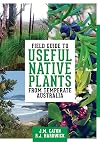 Field Guide to Useful Native Plants from Temperate Australia