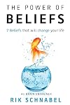 The Power of Beliefs: 7 Beliefs That Will Change Your Life