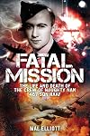 Fatal Mission: The Life and Death of Oscar Furniss and the Crew of the Naughty Nan