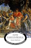 Fifty Famous People: A Book of Short Stories