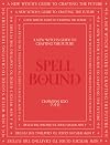 Spell Bound: A new witch's guide to crafting the future