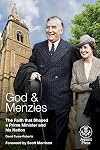 God and Menzies: The Faith that Shaped a Prime Minister and his Nation