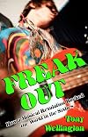 Freak Out: How a Musical Revolution Rocked the World in the Sixties (Australian History)