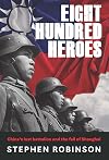 Eight Hundred Heroes: China's Lost Battalion and the Fall of Shanghai