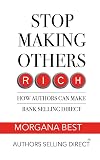 Stop Making Others Rich: How Authors Can Make Bank By Selling Direct