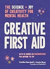 Creative first aid: The science + joy of creativity for mental health
