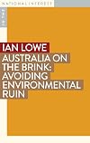 Australia on the Brink: Avoiding Environmental Ruin (In the National Interest)