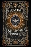 Slaying the Shadow Prince