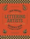 The Sign Painter and Lettering Artist's Reference Book of Alphabets and Ornaments: A Curated Collection of 115 Typefaces Plus Ornaments and Sign ... Artists, Sign Painters and Typographers