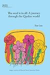 The seed is in us all: A journey through the Quaker World (James Backhouse Lectures)