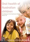 Oral health of Australian children : The National Child Oral Health Study 2012-14