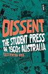 Dissent : the student press in 1960s Australia