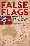 False Flags: Disguised German Raiders of World War II