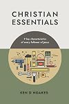 Christian Essentials: 9 key characteristics of every follower of Jesus