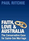 Faith, Love and Australia: The Conservative Case for Same-Sex Marriage