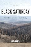 Black Saturday: Not the End of the Story (History of Australia)