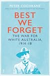 Best We Forget: The War for White Australia 1914-18