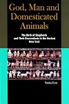 God, Man and Domesticated Animals: The Birth of Shepherds and Their Descendants in the Ancient Near East