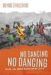No Dancing, No Dancing: Inside the Global Humanitarian Crisis