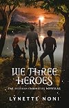 We Three Heroes