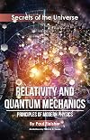 Relativity and Quantum Mechanics: Principles of Modern Physics (Secrets of the Universe)