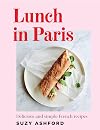 Lunch in Paris: Delicious and simple French recipes