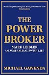The Powerbroker: Mark Leibler, an Australian Jewish Life (Biography)