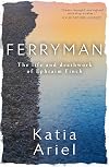 Ferryman: The Life and Deathwork of Ephraim Finch