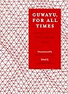 Guwayu, for all times